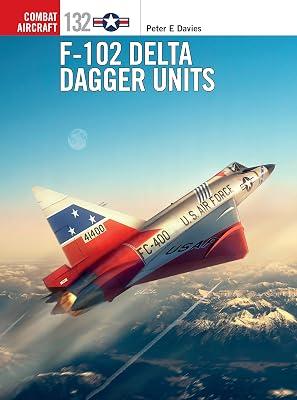 F-102 Delta Dagger Units (Combat Aircraft) by Davies, Peter E. | Paperback | History 2