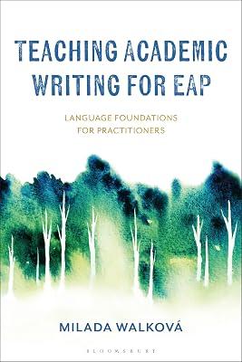 Teaching Academic Writing for EAP: Language Foundations for Practitioners by Walková, Dr Milada | Paperback | Language Teaching Theory & Methods 2