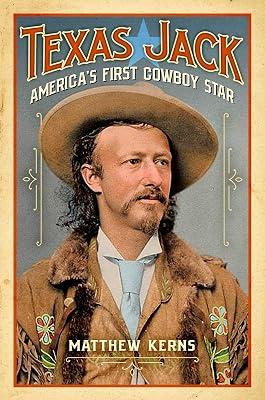 Texas Jack: America's First Cowboy Star by Kerns, Matthew | Hardcover | Biography & Autobiography 2