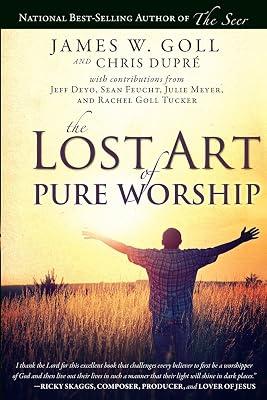 The Lost Art of Pure Worship by Dupre, Chris; Goll, James W. | Paperback | Pentecostal Churches 2