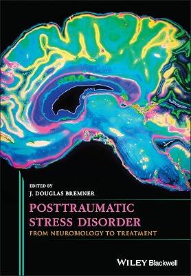 Posttraumatic Stress Disorder: From Neurobiology to Treatment by Bremner, J. Douglas | Hardcover | Medical 2