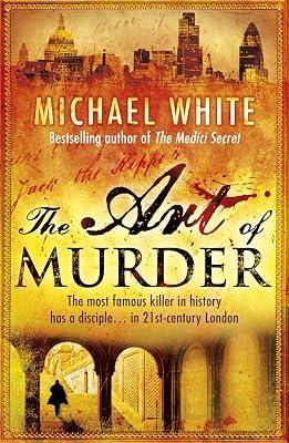 The Art of Murder: a darkly gruesome and compelling crime thriller that will get right under the skin by White, Michael | Paperback | Crime & Mystery 2