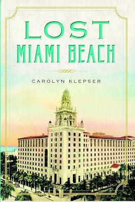 Lost Miami Beach by Klepser, Carolyn | Paperback | History 2