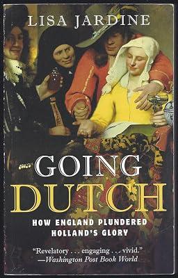 Going Dutch: How England Plundered Holland's Glory by Jardine, Lisa | Paperback | History 2