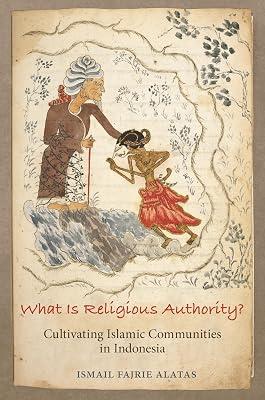 What Is Religious Authority?: Cultivating Islamic Communities in Indonesia by Alatas, Ismail Fajrie | Hardcover | Social Science 2