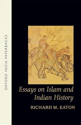 ESSAYS ON ISLAM AND INDIAN HISTORY (OIP) by EATON RICHARD M. | Paperback | History 2