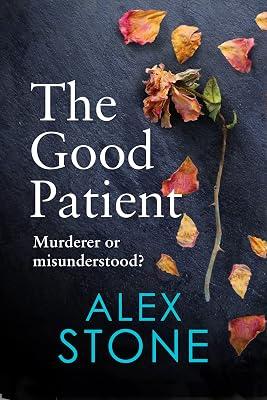 The Good Patient: The unputdownable psychological thriller from bestseller Alex Stone by Stone, Alex | Paperback | Thriller 2