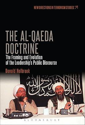 The Al-Qaeda Doctrine: The Framing and Evolution of the Leadership's Public Discourse (New Directions in Terrorism Studies) by Holbrook, Dr. Donald | Paperback | Terrorism 2