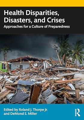 Health Disparities, Disasters, and Crises: Approaches for a Culture of Preparedness | Hardcover | Geography 2