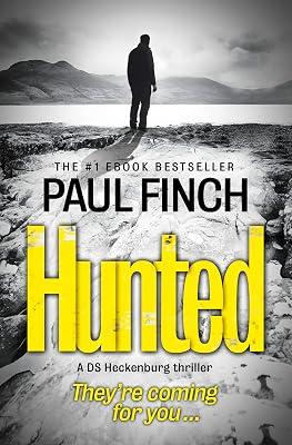 Hunted: Book 5 (Detective Mark Heckenburg): A Gripping Crime Thriller About a Maverick Detective and a Sinister Killer by Finch, Paul | Paperback | Crime And 2