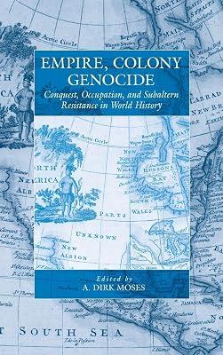 Empire, Colony, Genocide: Conquest, Occupation, and Subaltern Resistance in World History: 12 (War and Genocide, 12) | Library | General & World History 2