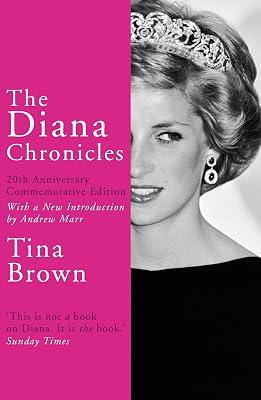 The Diana Chronicles: 20th Anniversary Commemorative Edition by Brown, Tina | Paperback | Biography: Royalty 2