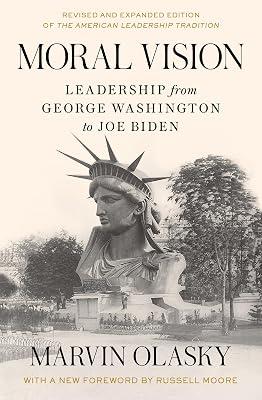 Moral Vision: Leadership from George Washington to Joe Biden by Olasky, Marvin | Paperback | Biography & Autobiography 2