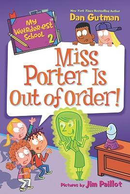 My Weirder-est School #2: Miss Porter Is Out of Order! by Gutman, Dan | Hardcover | Juvenile Fiction: Readers 2