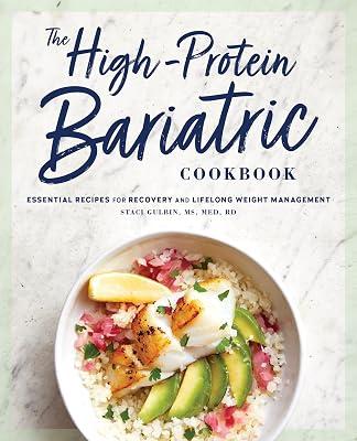 The High-Protein Bariatric Cookbook: Essential Recipes for Recovery and Lifelong Weight Management by Gulbin, Staci | Paperback | Cooking 2