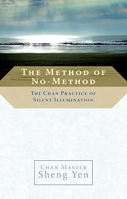The Method of No-Method: The Chan Practice of Silent Illumination by Yen, Chan Master Sheng | Paperback | Religion 2
