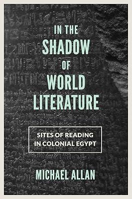 In the Shadow of World Literature: Sites of Reading in Colonial Egypt: 38 (Translation/Transnation, 38) by Allan, Michael | Hardcover | Literary Criticism 2