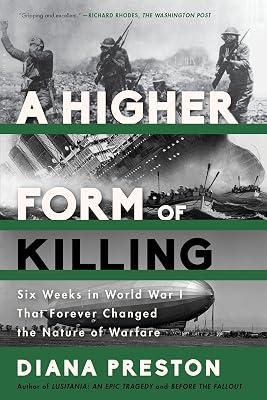 A Higher Form of Killing: Six Weeks in World War I That Forever Changed the Nature of Warfare by Preston, Diana | Paperback | History 2