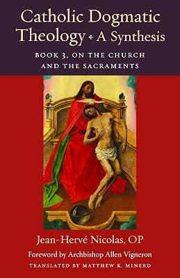 Catholic Dogmatic Theology - A Synthesis: On the Church and the Sacraments (3) (Thomistic Ressourcement, 18) by Nicolas, Jean-herve | Hardcover | Religion 2