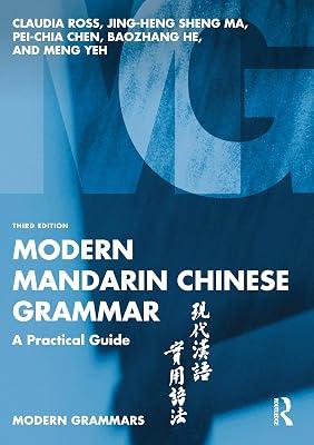 Modern Mandarin Chinese Grammar: A Practical Guide (Modern Grammars) by Ross, Claudia; Yeh, Meng; He, Baozhang; Chen, Pei-Chia; Ma, Jing-heng Sheng | Paperback | Language Study 2