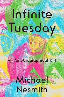 Infinite Tuesday: An Autobiographical Riff by Nesmith, Michael | Hardcover | Biography: General 2