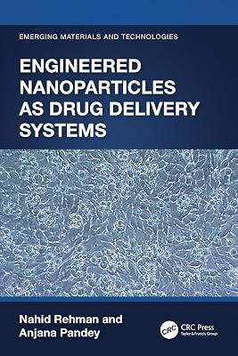 Engineered Nanoparticles As Drug Delivery Systems (Emerging Materials and Technologies) by Rehman, Nahid; Pandey, Anjana | Paperback | Pharmaceutical Chemistry And Technology 2