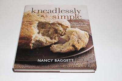 Kneadlessly Simple: Fabulous, Fuss–Free, No–Knead Breads by Baggett, Nancy | Hardcover | Cakes 2