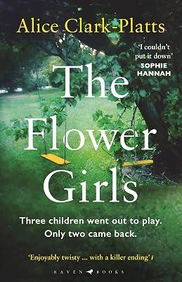 The Flower Girls: the dark read-in-one-sitting thriller by Clark-Platts, Alice | Paperback | Crime And 2