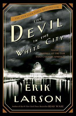 The Devil in the White City: Murder, Magic, and Madness at the Fair That Changed America (Illinois) by Larson, Erik | Hardcover | True Crime 2