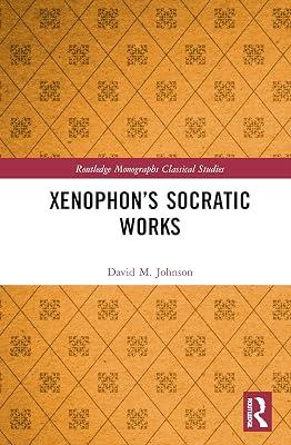 Xenophon’s Socratic Works: The Other Socrates (Routledge Monographs in Classical Studies) by Johnson, David M. | Hardcover | Ancient History 2