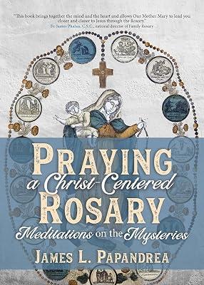 Praying a Christ-centered Rosary: Meditations on the Mysteries by Papandrea, James L. | Paperback | Religion 2