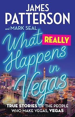 What Happens in Vegas: True Stories of the People Who Make Vegas, Vegas by Seal, Mark; Patterson, James | Hardcover | Biography & Autobiography 2