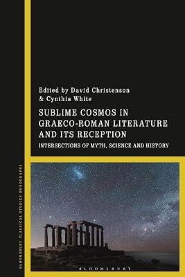 Sublime Cosmos in Graeco-Roman Literature and Its Reception: Intersections of Myth, Science and History | Paperback | Literary Studies: Ancient 2