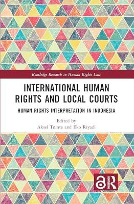 International Human Rights and Local Courts: Human Rights Interpretation in Indonesia (Routledge Research in Human Rights Law) | Paperback | Law 2