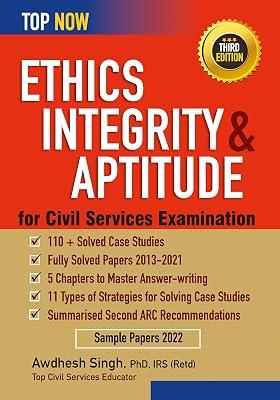 Ethics, Integrity & Aptitude for Civil Services Examination Third Edition: Includes fully-solved papers 2013-21 (Top Now) by Dr Awdhesh Singh IRS (Retd) | Paperback | Classical 2