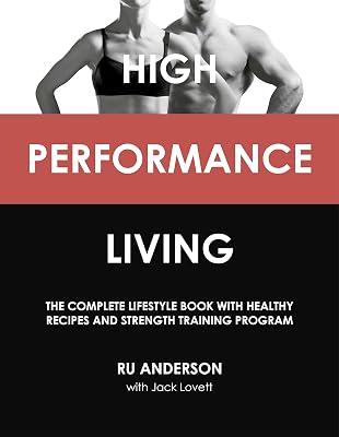 High Performance Living: The Complete Lifestyle Book with Healthy Recipes and Strength Training Program by Anderson, Ru | Paperback | Fitness & Diet 2