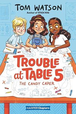 Trouble at Table 5 #1: The Candy Caper by Watson, Tom | Hardcover | Juvenile Fiction: Readers 2