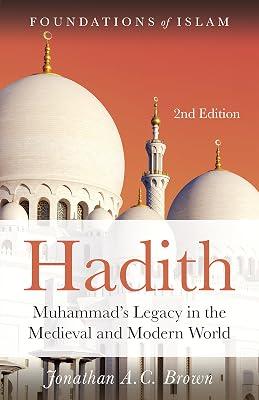 Hadith: Muhammad's Legacy in the Medieval and Modern World (The Foundations of Islam) by Brown, Jonathan A.C. | Paperback | Religion 2