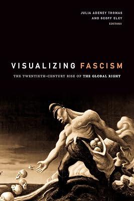 Visualizing Fascism: The Twentieth-Century Rise of the Global Right | Paperback | 20Th Century 2