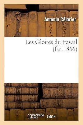 Les Gloires Du Travail (Litterature) by Célarier, Antonin | Mass_Market | Classic Fiction (Pre C 1945) 2