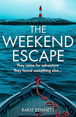 The Weekend Escape: The addictive and chilling new crime thriller and a must-read for 2021 by Bennett, Rakie | Paperback | Fiction 2