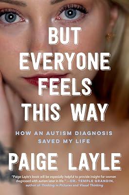 But Everyone Feels This Way: How an Autism Diagnosis Saved My Life by Layle, Paige | Hardcover | Biography & Autobiography 2