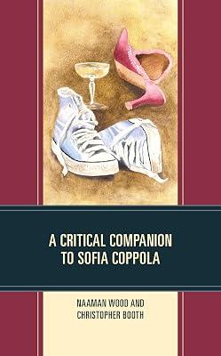 A Critical Companion to Sofia Coppola (Critical Companions to Contemporary Directors) by Wood, Naaman; Booth, Christopher | Hardcover | Performing Arts 2