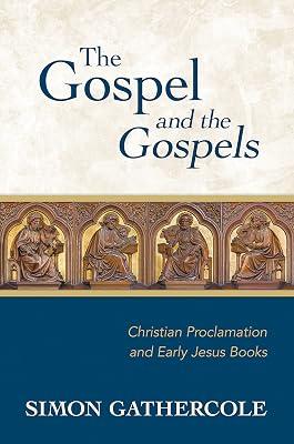 Gospel and the Gospels by Gathercole, Simon | Hardcover | Religion 2