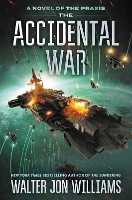 Accidental War: Charles Lindbergh's Daring and Immortal 1927 Transatlantic Crossing: A Fast-Paced Military Science Fiction Adventure Novel: 1 (A Novel of the Praxis, 1) by Williams, Walter | Paperback | Fiction 2