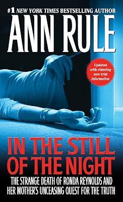 In the Still of the Night: The Strange Death of Ronda Reynolds and Her Mother's Unceasing Quest for the Truth (A Killer True Crime Bestseller) by Rule, Ann | Mass_Market | True Crime 2