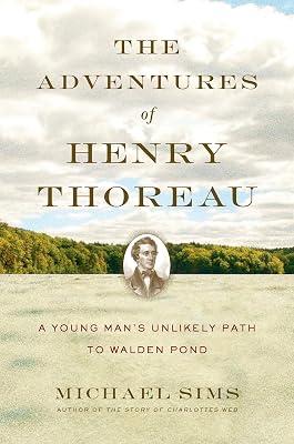 The Adventures of Henry Thoreau: A Young Man's Unlikely Path to Walden Pond by Sims, Michael | Hardcover | Biography & Autobiography 2