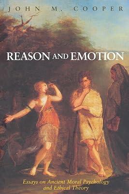 Reason and Emotion: Essays on Ancient Moral Psychology and Ethical Theory by Cooper, John M. | Paperback | Philosophy 2
