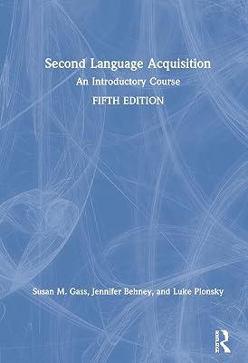 Second Language Acquisition: An Introductory Course by Gass, Susan M.; Behney, Jennifer; Plonsky, Luke | Hardcover | Psychological Theory 2