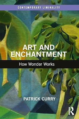 Art and Enchantment: How Wonder Works (Contemporary Liminality) by Curry, Patrick | Paperback | Philosophy: Aesthetics 2